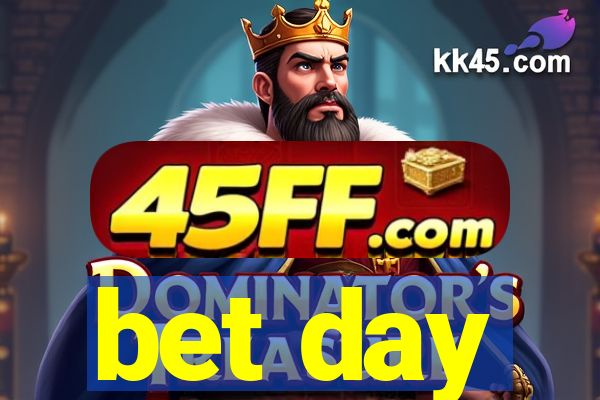 bet day